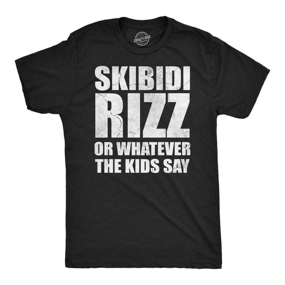 Mens Funny T Shirts Skibidi Rizz Or Whatever The Kids Say Sarcastic Graphic Novelty Tee for Men Graphic Tees