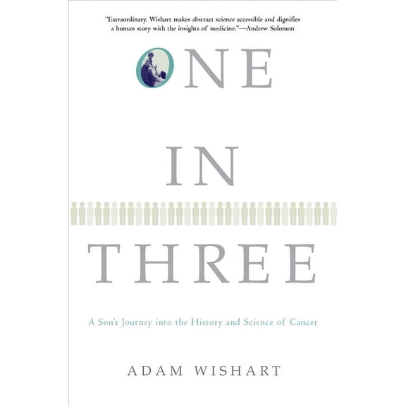 One in Three: A Son's Journey Into the History and Science of Cancer, (Paperback)