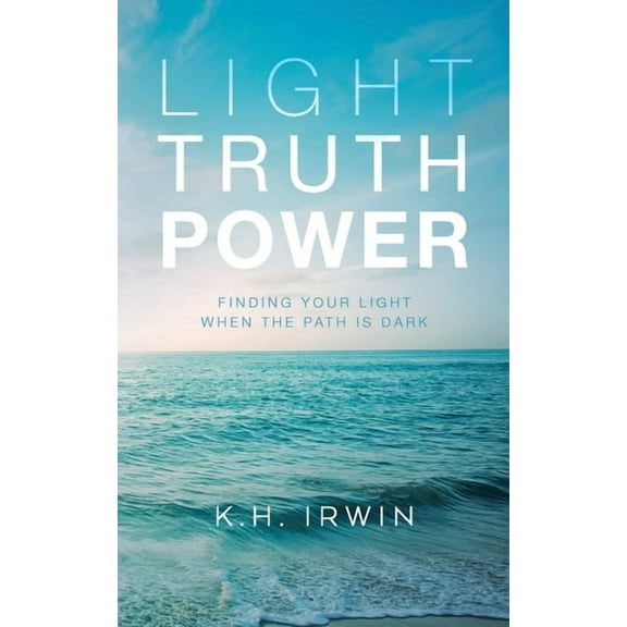 Light Truth Power: Finding Your Light When the Path is Dark, (Paperback)