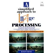 Hewlett-Packard Professional Books: A Simplified Approach to Image Processing : Classical and Modern Techniques in C (Paperback)