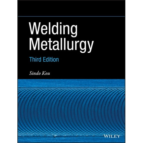 Welding Metallurgy, (Hardcover)