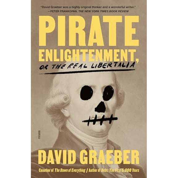 Pre-Owned Pirate Enlightenment, or the Real Libertalia (Paperback) 1250321875 9781250321879