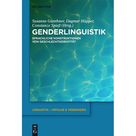 Linguistik - Impulse & Tendenzen Genderlinguistik: Sprachliche Konstruktionen Von GeschlechtsidentitÃ¤t, Book 45, (Hardcover)