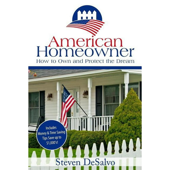 American Homeowner : How to Own and Protect the Dream (Paperback)