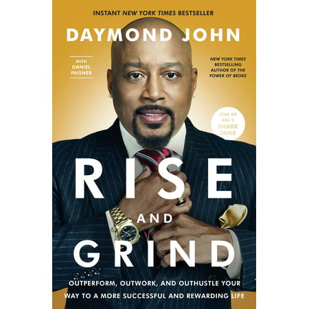 Rise and Grind : Outperform, Outwork, and Outhustle Your Way to a More Successful and Rewarding (Best Way To Grind Weed Without A Grinder)