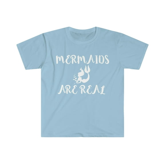 Mermaids are real Mermaid Unisex T-shirt S-3XL