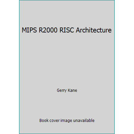MIPS R2000 RISC Architecture [Paperback - Used]