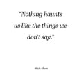 thumbnail image 2 of ArtsyQuotes 12x14 White Modern Wood Framed Museum Art Print Titled - Mitch Albom Quote: Things We Dont Say, 2 of 4