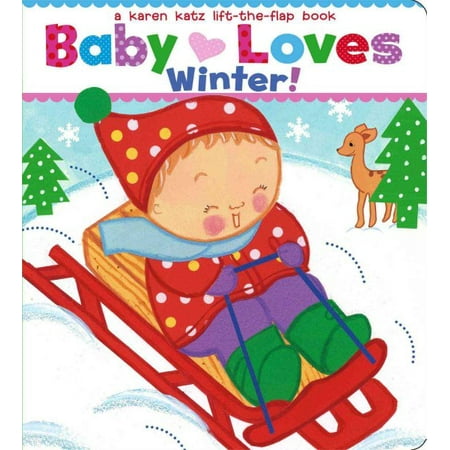 Baby Loves Winter!: A Karen Katz Lift-The-Flap Book