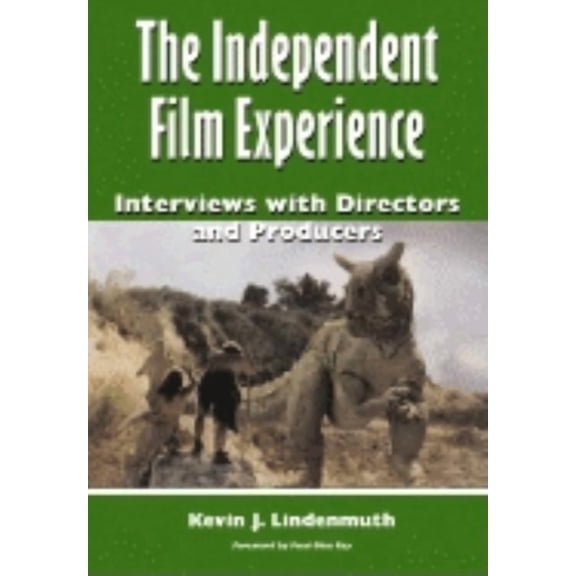 The Independent Film Experience: Interviews with Directors and Producers, (Paperback)