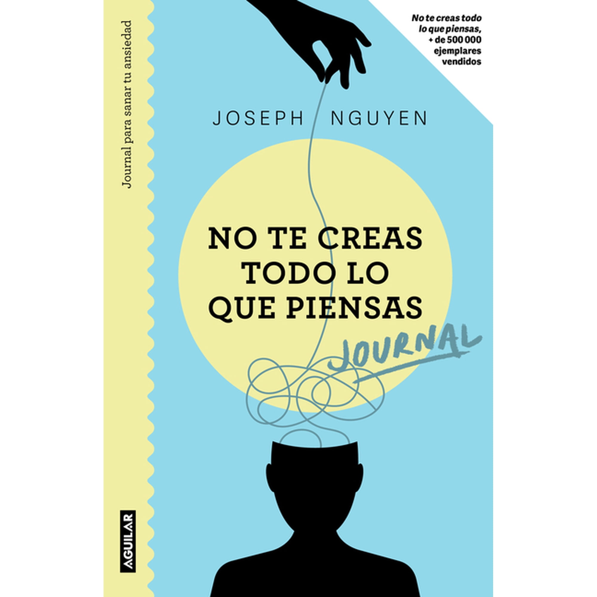 No Te Creas Todo Lo Que Piensas: Journal Para Sanar Tu Ansiedad / Healing Anxiety & Overthinking Journal & Workbook, (Paperback)