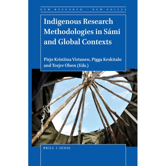 New Research - New Voices Indigenous Research Methodologies in Sámi and Global Contexts, Book 11, (Paperback)