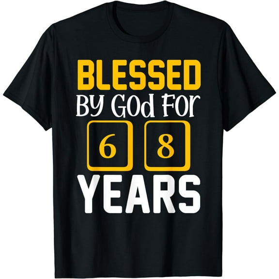 Blessed by God for 68 Years Happy 68th Birthday Funny Creative Graphic T-Shirt