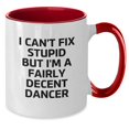 thumbnail image 4 of Funny Dancer Gifts from Friends for Dancer Graduation Two Tone Coffee Mug - I Can't Fix Stupid But I'm A Fairly Decent Dancer, 4 of 5