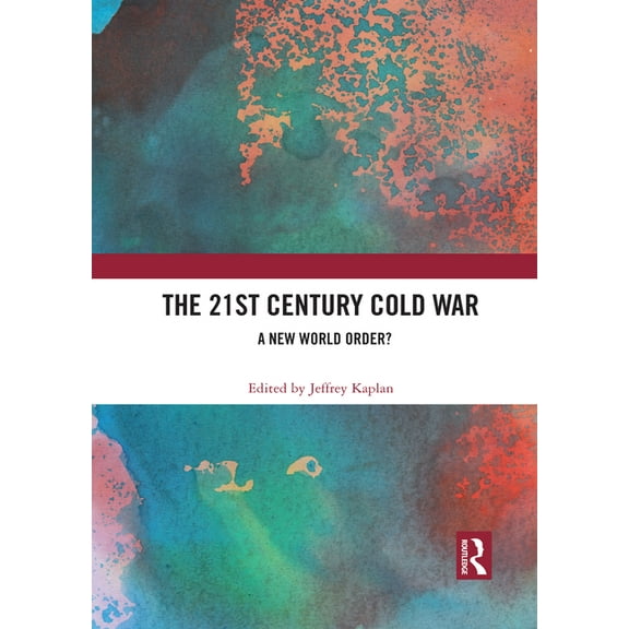 The 21st Century Cold War: A New World Order?, (Paperback)