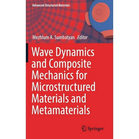Advanced Structured Materials Wave Dynamics and Composite Mechanics for Microstructured Materials and Metamaterials, Book 59, (Hardcover)