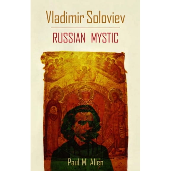 Esalen-Lindisfarne Library of Russian Philosophy: Vladimir Soloviev: Russian Mystic (Paperback)