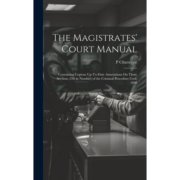 The Magistrates' Court Manual (Hardcover)