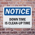 thumbnail image 4 of (2 Pack) Down Time Is Clean-Up Time OSHA Notice Sign 18 Inch X 12 Inch Plastic Sign, Weather Resistant, UV Protected for Workplace, Business, and Construction Site, Made in the USA, 4 of 8