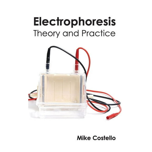 Electrophoresis: Theory and Practice, (Hardcover)