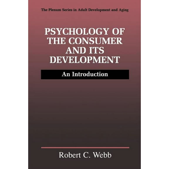 The Springer Adult Development and Aging Psychology of the Consumer and Its Development: An Introduction, (Paperback)