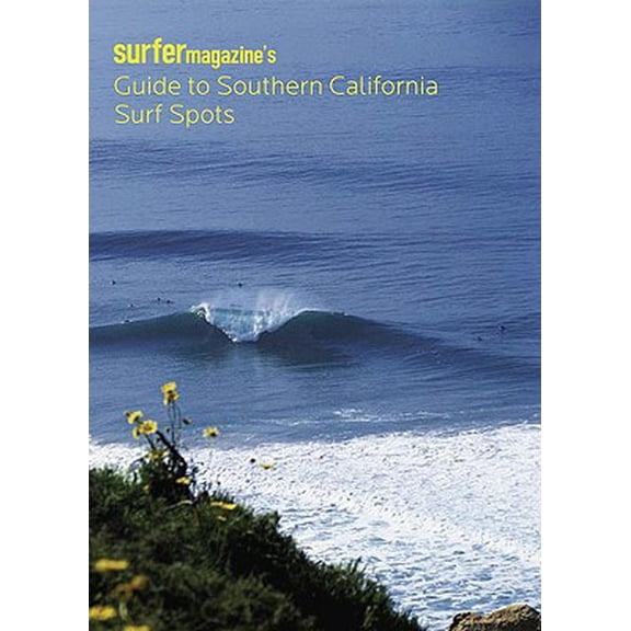 Pre-Owned Surfer Magazine's Guide to Southern California Surf Spots (Paperback) 0811850005 9780811850001