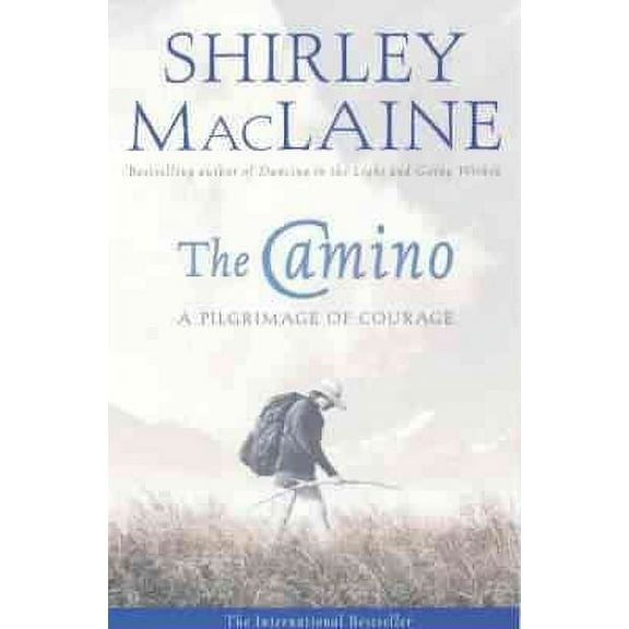 The Camino : A Pilgrimage of Courage