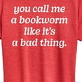 thumbnail image 3 of Instant Message - Call Me Bookworm Like Bad Thing - Women's Short Sleeve Graphic T-Shirt, 3 of 6