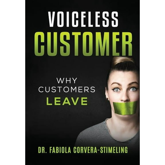 Voiceless Customer: Why Customers Leave (Hardcover)