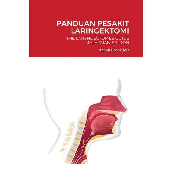 Panduan Pesakit Laringektomi: The Laryngectomee Guide Malaysian Edition (Paperback)