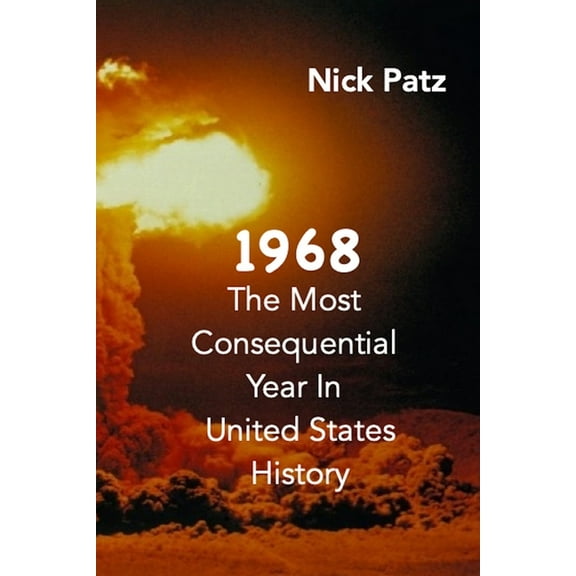 American History 1968: The Most Consequential Year In United States History, Book 1, (Paperback)
