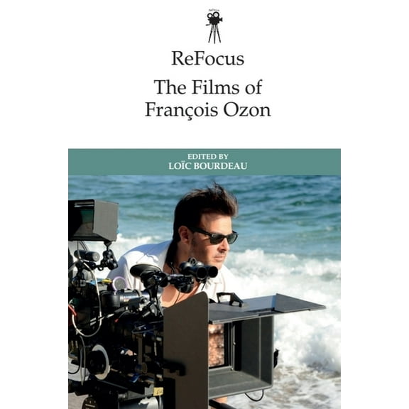 Refocus: The International Directors Refocus: The Films of François Ozon, (Hardcover)