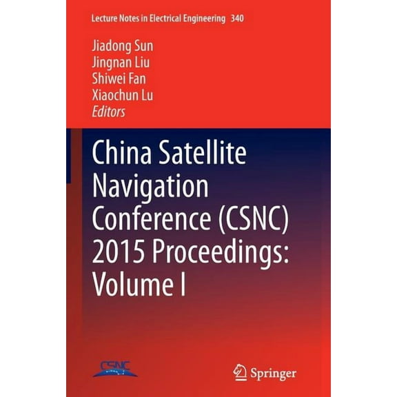 Lecture Notes in Electrical Engineering China Satellite Navigation Conference (Csnc) 2015 Proceedings: Volume I, Book 340, (Paperback)