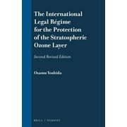 International Law in Japanese Perspective: The International Legal Rgime for the Protection of the Stratospheric Ozone Layer : Second Revised Edition (Series #13) (Edition 2) (Hardcover)