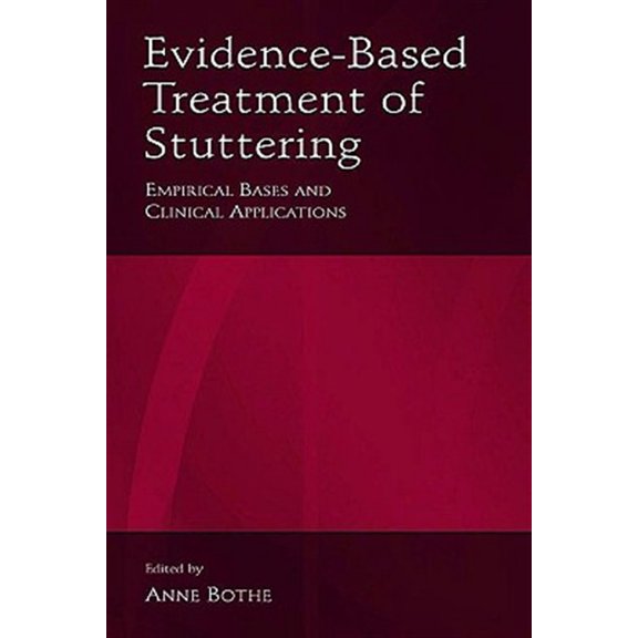 Pre-Owned Evidence-Based Treatment of Stuttering: Empirical Bases and Clinical Applications, (Paperback)