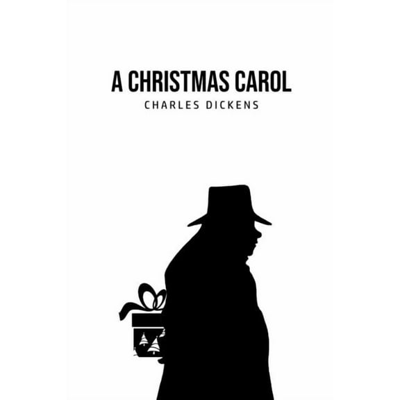 A Christmas Carol: Being A Ghost Story of Christmas, (Paperback)