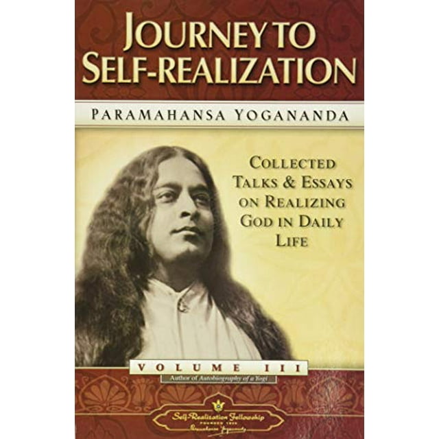 Journey to Self-Realization - Collected Talks and Essays. Volume 3 (Self-Realization Fellowship)