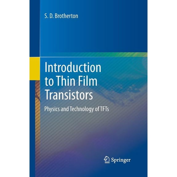 Introduction to Thin Film Transistors: Physics and Technology of Tfts, (Paperback)