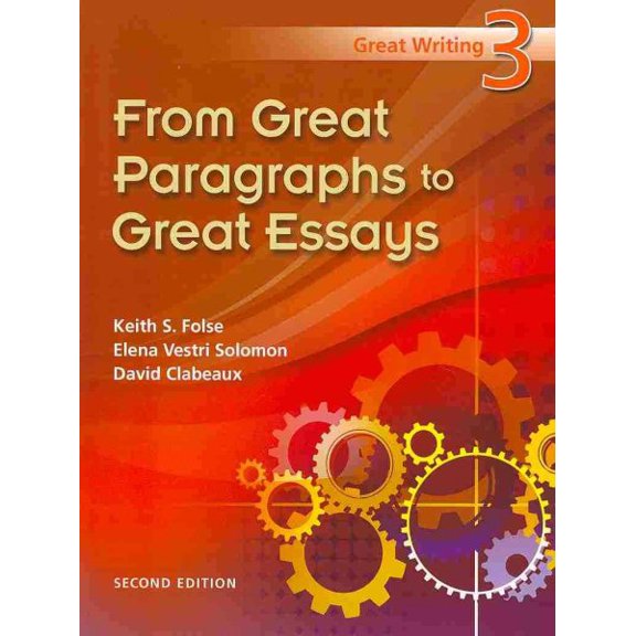 Great Writing 3: From Great Paragraphs to Great Essays (Paperback) by Keith S Folse
