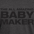thumbnail image 3 of CafePress - All Amazing Baby Maker T Shirt - Men's Classic Graphic Cotton T-Shirt, 3 of 4