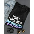 thumbnail image 3 of 2Day I Will Be A Mermaid, Quote T-Shirt Women -Image by Shutterstock, Female Small, 3 of 4