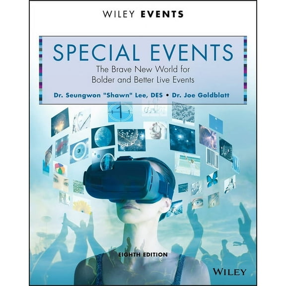 Wiley Event Management Special Events: The Brave New World for Bolder and Better Live Events, (Paperback)