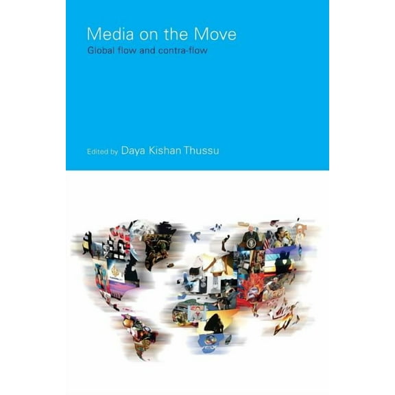 Communication and Society Media on the Move: Global Flow and Contra-Flow, (Paperback)