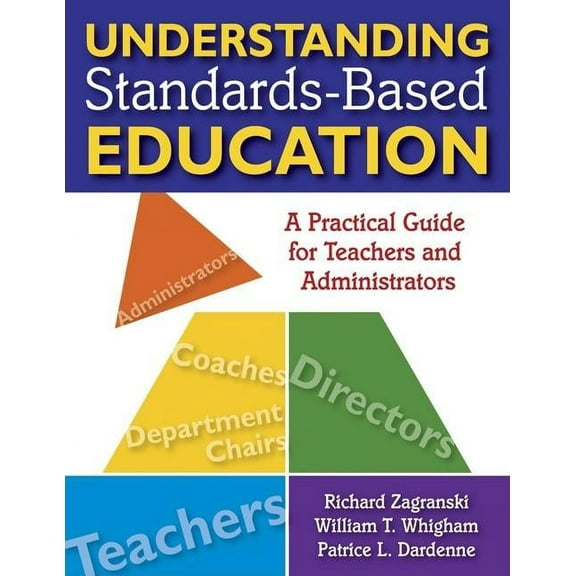 Understanding Standards-Based Education: A Practical Guide for Teachers and Administrators, (Paperback)