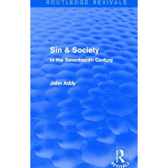 Routledge Revivals Sin & Society (Routledge Revivals): In the Seventeenth Century, (Paperback)