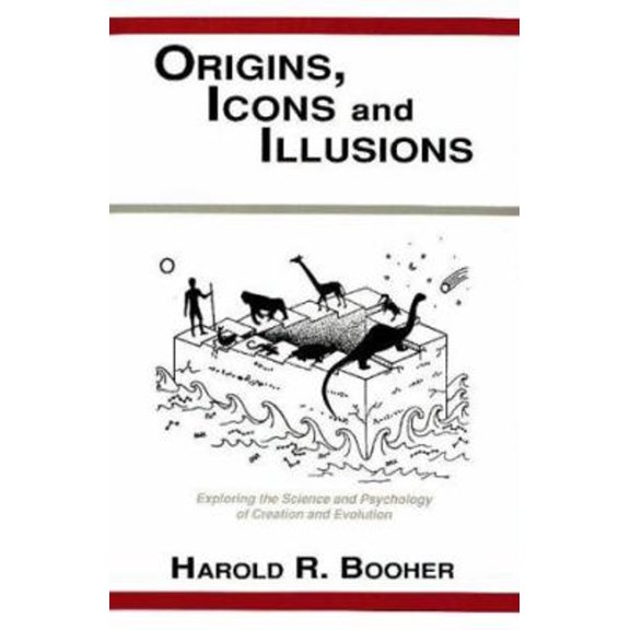 Pre-Owned Origins, Icons, and Illusions: Exploring the Science and Psychology of Creation and Evolution (Paperback) 087527515X 9780875275154