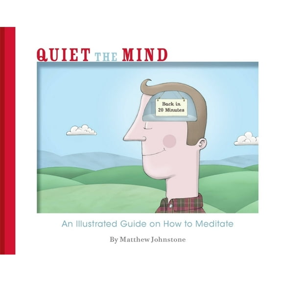 Quiet the Mind: An Illustrated Guide on How to Meditate, (Paperback)