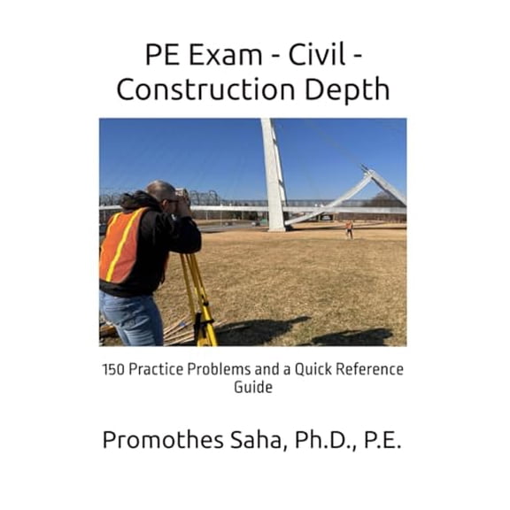 Pre-Owned PE Exam -Civil - Construction Depth: 150 Practice Problems and a Quick Reference Guide, 9798346608684, , Paperback,