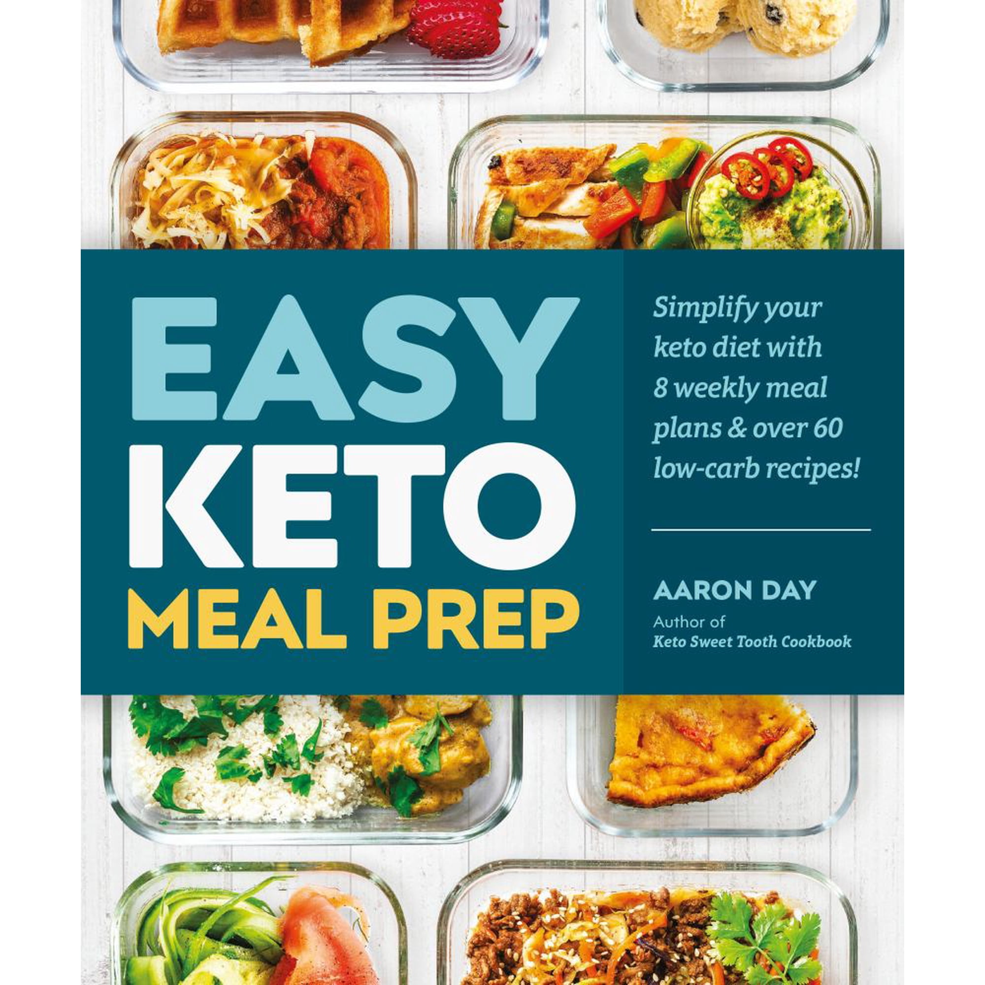Easy Keto Meal Prep: Simplify Your Keto Diet with 8 Weekly Meal Plans and 60 Delicious Recipes, (Paperback)