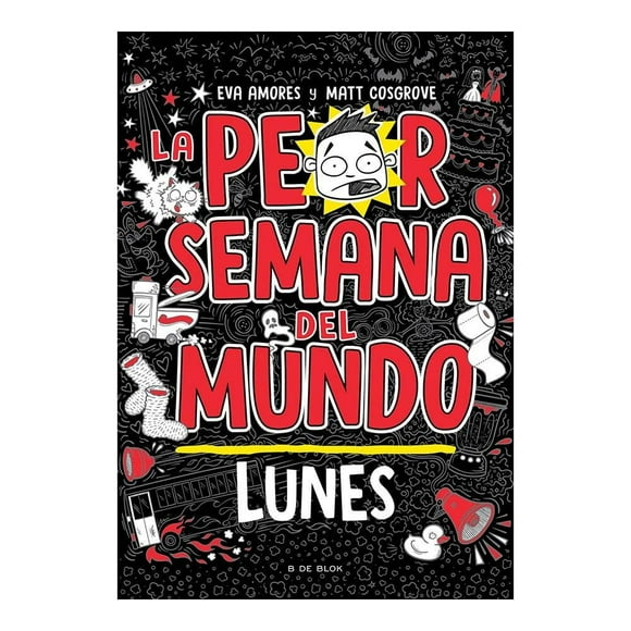 La peor semana del mundo. Lunes B de Blok Matt Cosgrove / Eva Amores